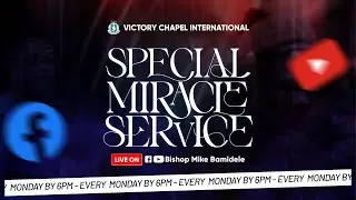 SPECIAL MIRACLE SERVICE WITH BISHOP MIKE BAMIDELE - 15TH DECEMBER 2025.