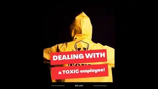 The TOXIC employee!