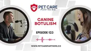 EP 123: Ботулизм у собак: диагностика, лечение и тактика ведения | Подкаст Pet Care Partners