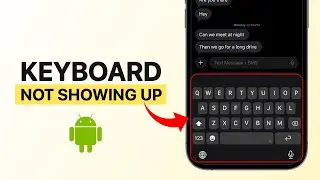 Как исправить проблему с отсутствием клавиатуры на Android?