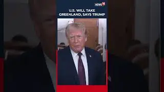 US President Donald Trump says that United States will take Greenland, 'one way or another' | N18G