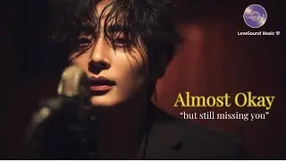 Almost Okay 💔Emotional Piano Love Song | LoveSound Music 💜