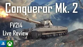 | FV214 Conqueror Mk. 2 Live Review | World of Tanks Modern Armor | WoT Console | British Invasion |