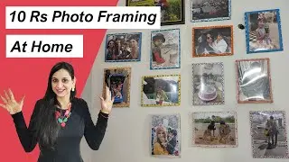 10 Rs DIY Easy Photo Framing at home | Photo Frame Gift Ideas | Interior Decoration