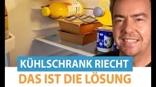 K&uuml;hlschrank stinkt oder riecht unangenehm? Einfach Geruch aus K&uuml;hlschrank entfernen