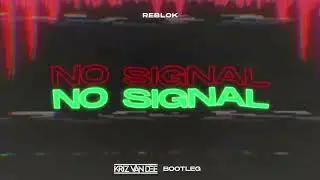Reblok - No Signal (KriZ Van Dee Bootleg)