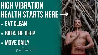 Master Your Energy with Diet, Breath & Daily Movement | Health Habits for High Vibration Living