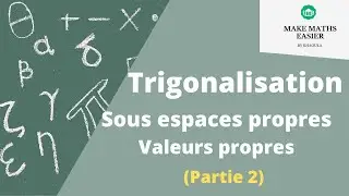 Exercice corrigé trigonalisation d'une matrice. Valeurs propres et sous espaces propres ( Partie 2 )
