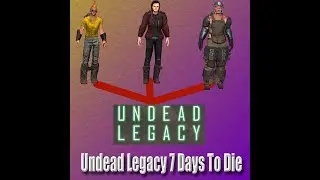 How To Use Legacy Undead On 7 Days To Die Clients and Servers