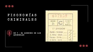 Fisonomías criminales #7 -  El asesino de las quinielas