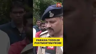 #ParasiaSDOP confirms #postmortem of 2-year-old Yogita after #family consent | #shorts #indiatoday