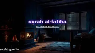 Beautiful Quran recitation of surah fatiha \for healing a constricted heart \ calming anxious soul