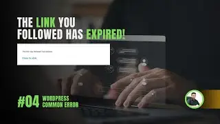 The link you followed has expired! | WordPress Common Error | Class 04