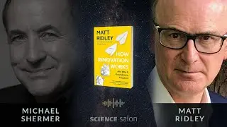 Michael Shermer with Matt Ridley &mdash; How Innovation Works: and Why It Flourishes in Freedom