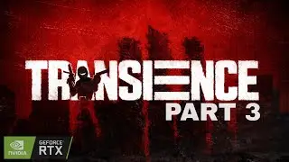TRANSIENCE | GAMEPLAY PART-III | MOST DIFFICULT GAME | RTX 2060 SUPER | ULTRA GRAPHICS.