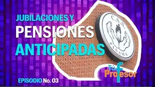 Jubilaciones y Pensiones Anticipadas