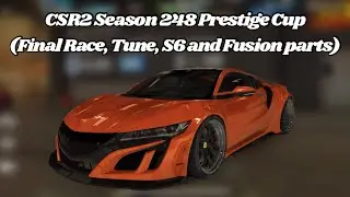 CSR2 Season 248 Prestige Cup (Final Race, Tune, S6 and Fusion parts)