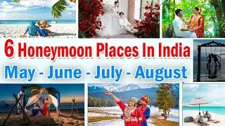 6 Best Honeymoon Places To Visit In India In Summer I Honeymoon In May June July August I Honeymoon