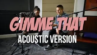 Ryland Rose - Gimme That (Acoustic Version) Feat. Jordan De La Cruz