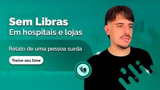 Atendimento em Libras na saúde e nas lojas: como é a experiência das pessoas surdas?