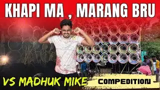 Khapi Ma,Marang Brou Vs Madhuk Mike Competitioun 💥 @Djweb301 Bangla Box Competition 💪