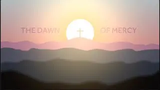 The Dawn of Mercy - How Christianity Revolutionized Philanthropy