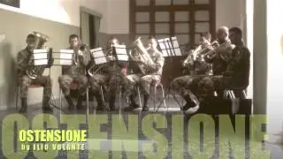OSTENSIONE by Ilio Volante - Brass Ensemble della Banda dei Granatieri di Sardegna