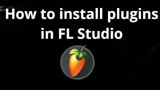 How to install plugins in FL Studio - complete guide