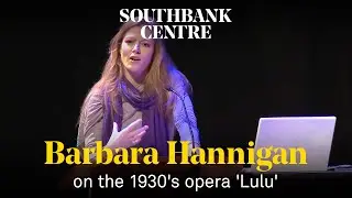 Opera singer Barbara Hannigan on the 1930's opera 'Lulu'