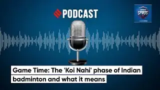 Game Time: The 'Koi Nahi' phase of Indian badminton and what it means