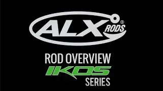 ALX Rods IKOS Series Overview