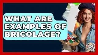 What Are Examples Of Bricolage? - Art Across Cultures