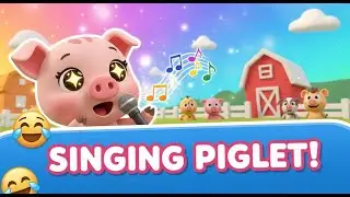 The Singing Piglet 🐷🎵 | Fun Animal Song for Kids