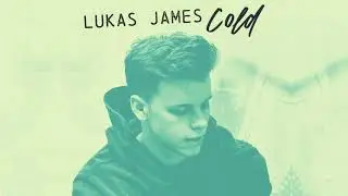 Lukas James - Cold [Official Audio]
