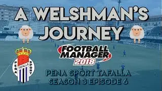 FM18 Welshman's Journey S3.EP6 A New Job On The Horizon?! Football Manager 2018 Journeyman