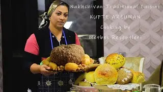 Nakhchivan traditional cuisine  Arzuman Kufta    Homemade bread is delicious and chic