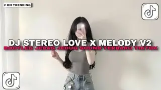 DJ STEREO LOVE X MELODY V2 BOOTLEG JEDAG JEDUG SOUND ZharifProject | DJ TIKTOK TERBARU 2026!! 