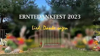 Lied: Danke sagen / Erntedankfest 2023 - ECBG Weyerbusch 24.09.2023