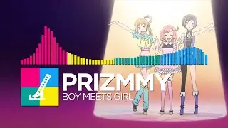 Prizmmy☆ - BOY MEETS GIRL