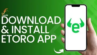 How to Download & Install Etoro App (2024)