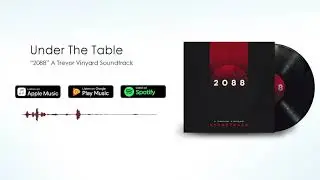Under The Table - (A Trevor Vinyard Soundtrack)