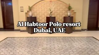 Al Habtoor Polo Resort hotel and room tour #dubai #polo #viralvideo #sports #hotel #youtube #fyp