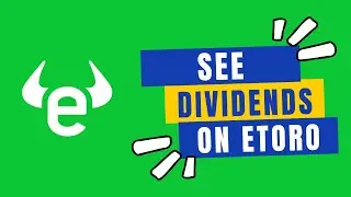How to See Dividends on Etoro in 2024?