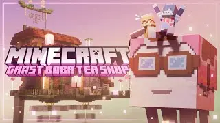 Minecraft: Ghast Boba Tea Shop! 🍵 -【Minecraft!】