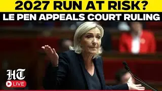 France News LIVE | Marine Le Pen Appears in Court to Fight Ruling Threatening 2027 Bid