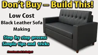 How to Luxury Leather Sofa&rdquo; DIY Leather Sofa Build&rdquo; ₹5000 Sofa Look &ndash; DIY!&rdquo; Don&rsquo;t Buy &ndash; Build This!