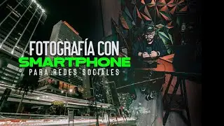 FOTOGRAFÍA CON SMARTPHONE PARA REDES SOCIALES