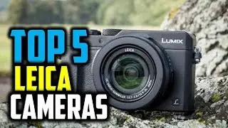 ✔️Best Leica Camera | Top 5 Leica Camera