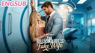 The Billionaire's Fake Wife |Billionaire Rescues Her&mdash;Fake Love Turns Real Amid Dangers🔥| Short Drama