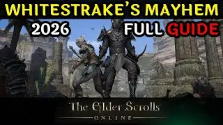 2026 Whitestrake's Mayhem Full Guide in ESO